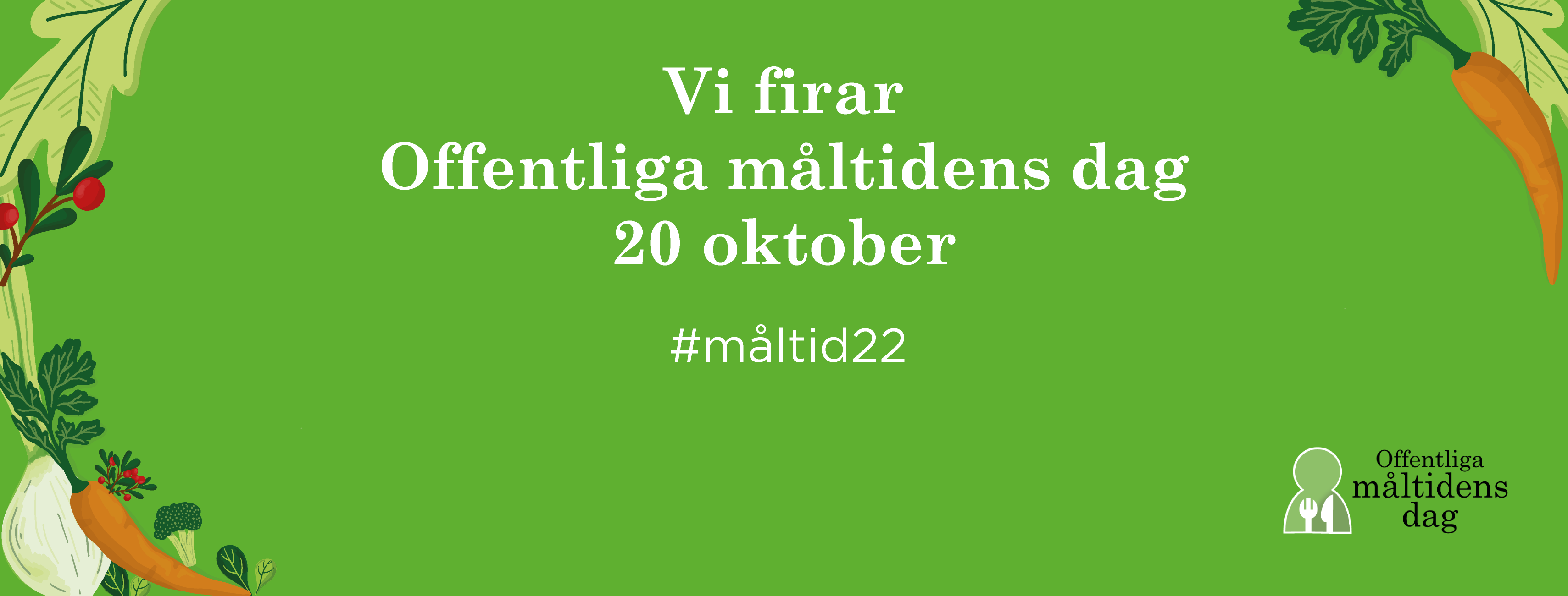 Grön bakgrund och vit text. "Vi firar måltidens dag, 20 oktober".